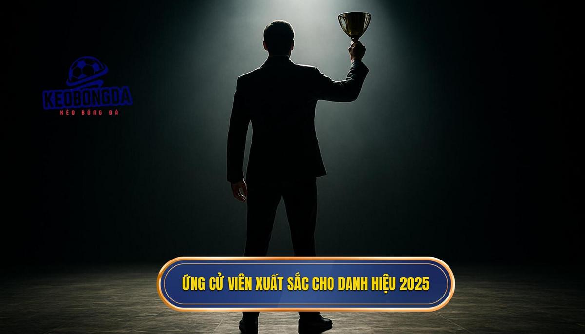 Những Ứng Cử Viên Sáng Giá Nhất Cho Danh Hiệu Top Huấn Luyện Viên Thành Công Nhất 2025