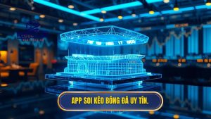 App soi kèo bóng đá chính xác 99%