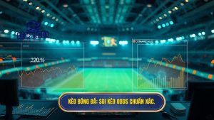 Soi kèo bóng đá dựa trên biến động tỷ lệ odds: Bí kíp thắng lớn