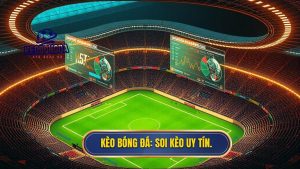 Soi Kèo Bóng Đá Miễn Phí Hôm Nay - Nhận Định Từ Chuyên Gia KÈO BÓNG ĐÁ